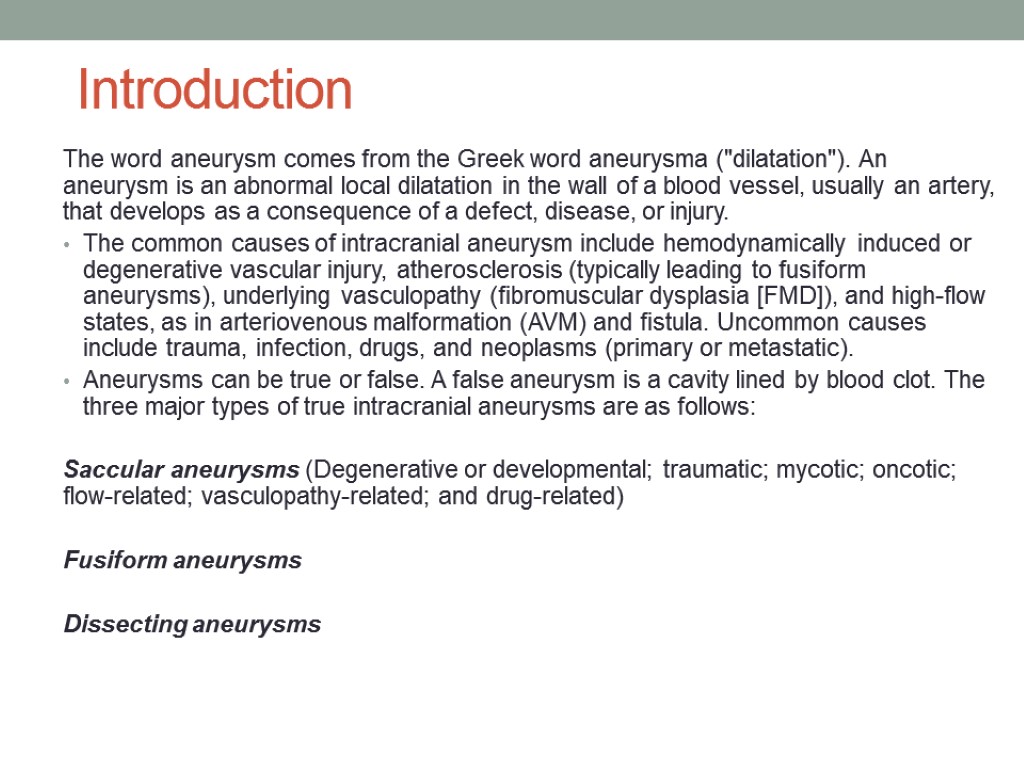 Introduction The word aneurysm comes from the Greek word aneurysma (